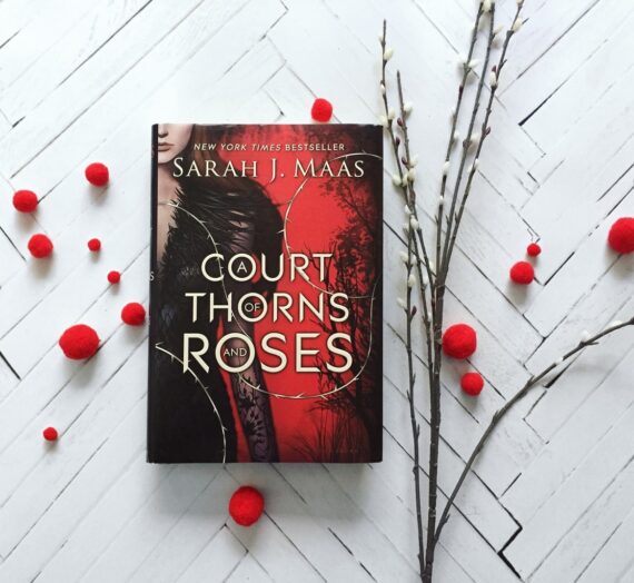 A Court of Thorns and Roses & 5 Reasons I Loved It