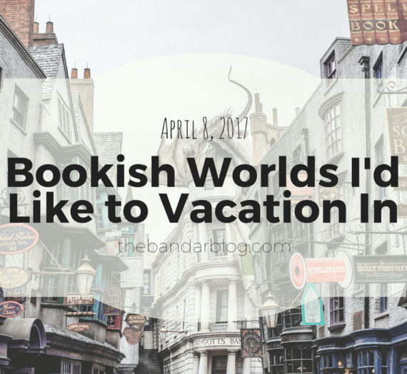 6 Bookish Worlds I’d Like to Vacation In