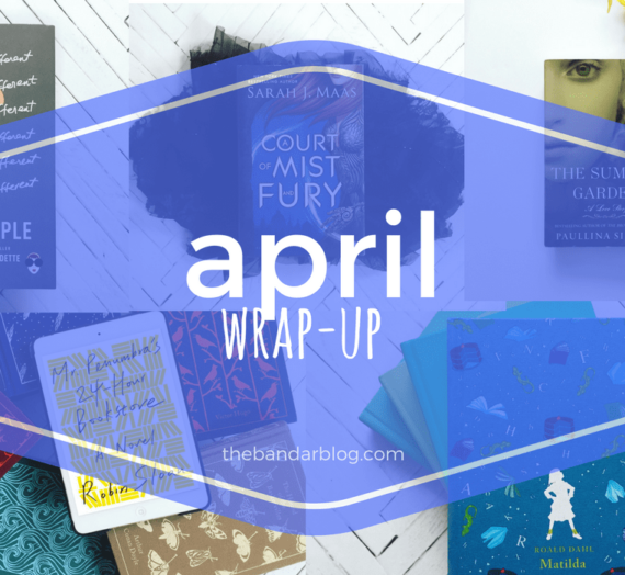 April Wrap-Up: Happy 1-year Bloggiversary To Me!