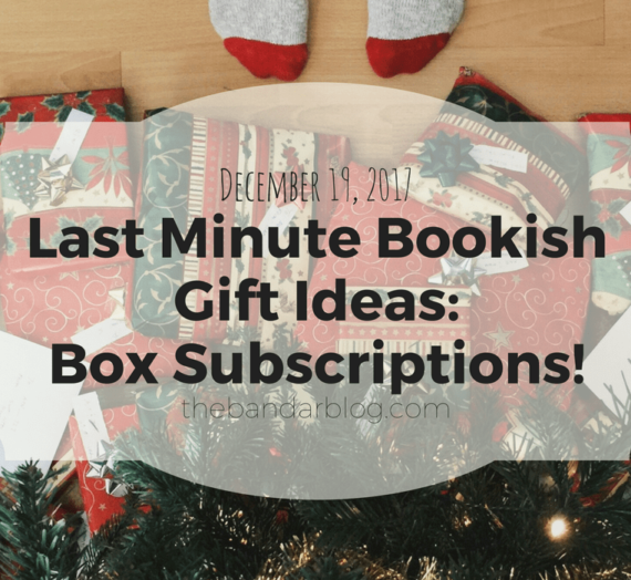 Last Minute Bookish Gift Ideas: Box Subscriptions!
