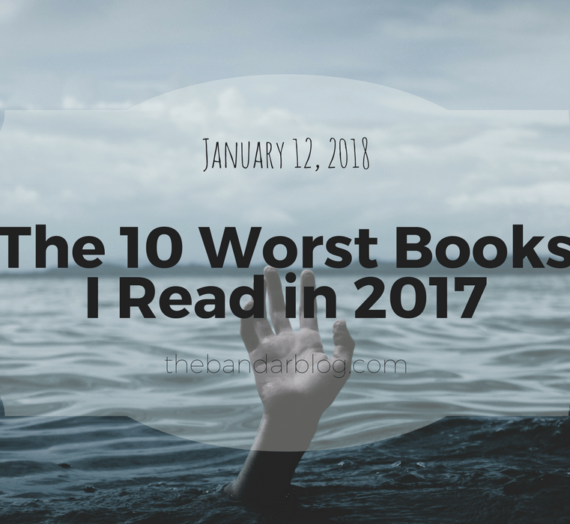 The 10 Worst Books I Read in 2017
