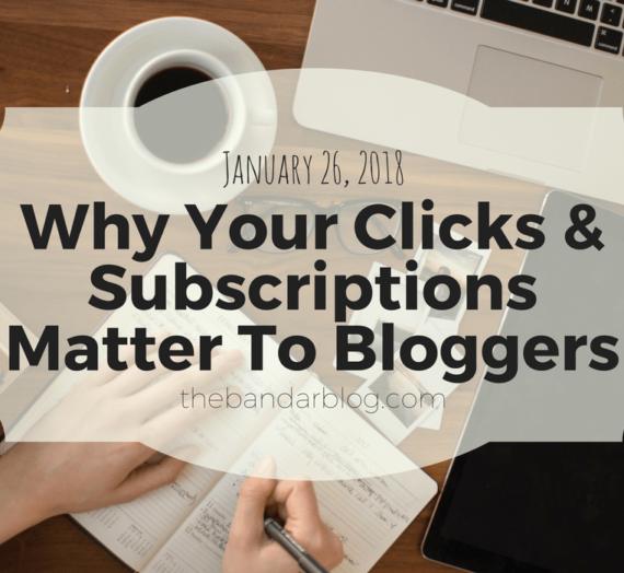 Why Your Clicks & Subscriptions Matter To Bloggers
