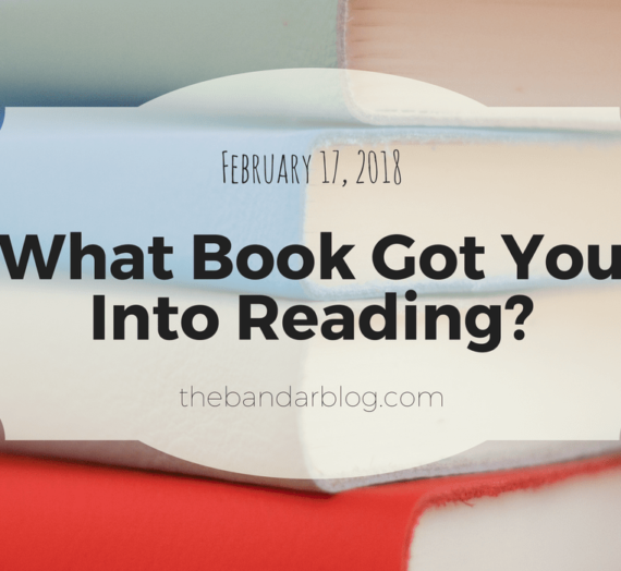 What Book Got You Into Reading?