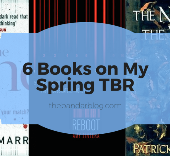 6 Books on My Spring TBR