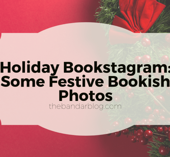 Holiday Bookstagram: Some Festive Bookish Photos