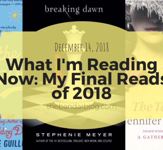 What I’m Reading Now: My Final Reads of 2018