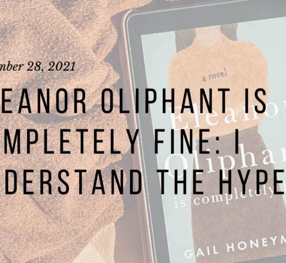 Eleanor Oliphant Is Completely Fine: I Understand the Hype